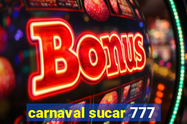carnaval sucar 777